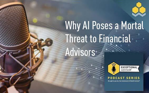 Why AI Poses a Mortal Threat to Financial Advisors
