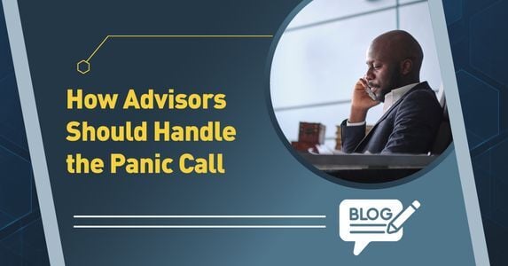 How Advisors Should Handle the Panic Call