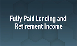 Fully Paid Lending and Retirement Income