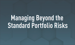 Managing Beyond the Standard Portfolio Risks