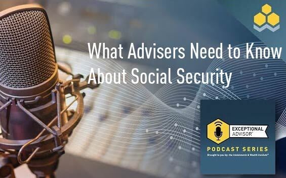 What Advisers Need to Know About Social Security